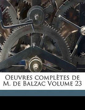 portada Oeuvres Completes de M. de Balzac Volume 23 (en Francés)