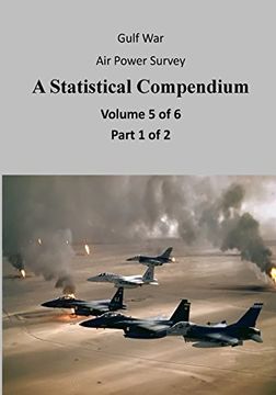 portada Gulf War Air Power Survey A Statistical Compendium (Volume 5 of 6 Part 1 of 2)