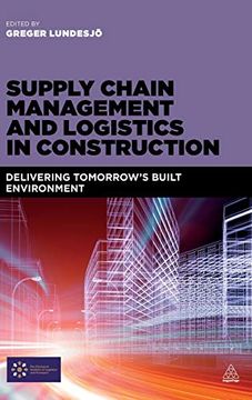 portada Supply Chain Management and Logistics in Construction: Delivering Tomorrow's Built Environment (in English)