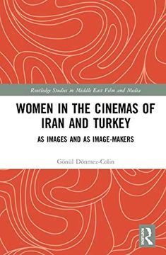 portada Women in the Cinemas of Iran and Turkey: As Images and as Image-Makers (Routledge Studies in Middle East Film and Media) (en Inglés)