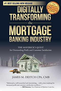 portada Digitally Transforming the Mortgage Banking Industry: The Maverick's Quest for Outstanding Profit and Customer Satisfaction (in English)