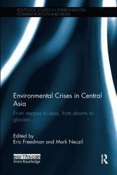 portada Environmental Crises in Central Asia: From Steppes to Seas, from Deserts to Glaciers (in English)