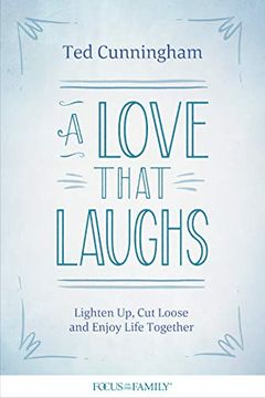 portada A Love That Laughs: Lighten up, cut Loose, and Enjoy Life Together (en Inglés)