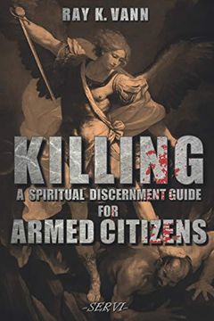 portada Killing: A Spiritual Discernment Guide for Armed Citizens (en Inglés)