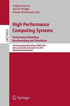 portada High Performance Computing Systems. Performance Modeling, Benchmarking and Simulation: 4th International Workshop, Pmbs 2013, Denver, co, Usa, Novembe (Lecture Notes in Computer Science) (en Inglés)