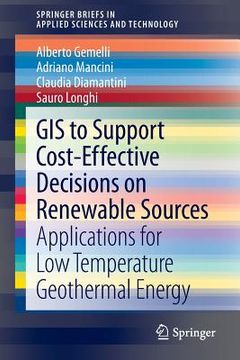 portada GIS to Support Cost-Effective Decisions on Renewable Sources: Applications for Low Temperature Geothermal Energy (in English)