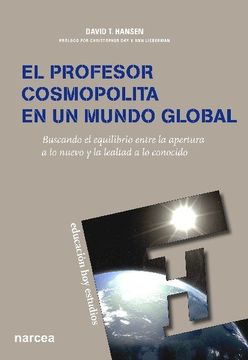 portada El Profesor Cosmopolita en un Mundo Global: Buscando el Equilibrio Entre la Apertura a lo Nuevo y la Lealtad a lo Conocido (in Spanish)