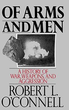 portada Of Arms and Men: A History of War, Weapons, and Aggression (en Inglés)