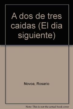 Libro A dos de caidas (El dia siguiente) (Spanish Edition), Rosario Novoa, ISBN 9789706512451. Comprar en Buscalibre