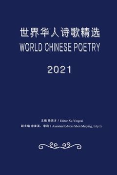 portada World Chinese Poetry 2021: 世界华人诗歌精选2021