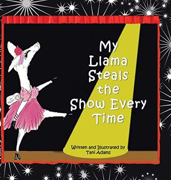 portada My Llama Steals the Show Every Time (en Inglés)