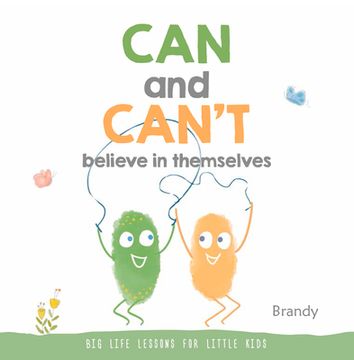 portada Can and Can't Believe in Themselves: Big Life Lessons for Little Kids (in English)