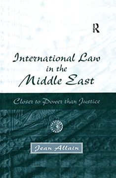 portada International law in the Middle East: Closer to Power Than Justice (en Inglés)