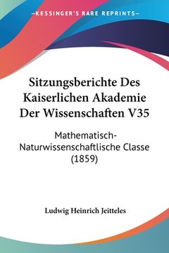 portada Sitzungsberichte Des Kaiserlichen Akademie Der Wissenschaften V35: Mathematisch-Naturwissenschaftlische Classe (1859) (en Alemán)