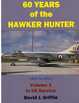 portada 60 Years of the Hawker Hunter, 1951 to 2011. Volume 1 - UK (in English)