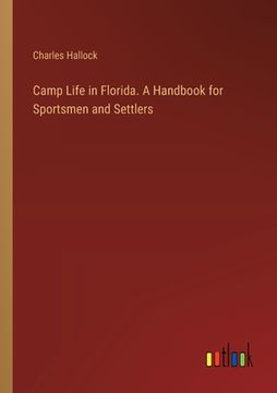 portada Camp Life in Florida. A Handbook for Sportsmen and Settlers