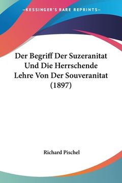 portada Der Begriff Der Suzeranitat Und Die Herrschende Lehre Von Der Souveranitat (1897) (en Alemán)