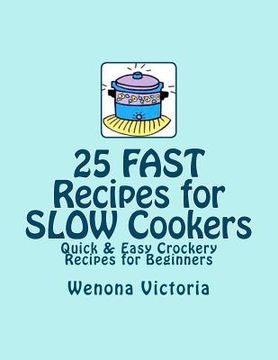portada 25 fast recipes for slow cookers (en Inglés)