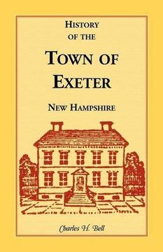portada History of the Town of Exeter, New Hampshire (Heritage Classic)