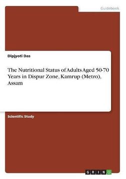 portada The Nutritional Status of Adults Aged 50-70 Years in Dispur Zone, Kamrup (Metro), Assam
