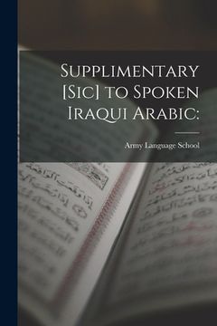 portada Supplimentary [sic] to Spoken Iraqui Arabic (en Inglés)