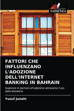 portada Fattori Che Influenzano l'Adozione Dell'internet Banking in Bahrain (in Italian)