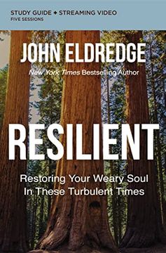 portada Resilient Study Guide Plus Streaming Video: Restoring Your Weary Soul in These Turbulent Times (en Inglés)