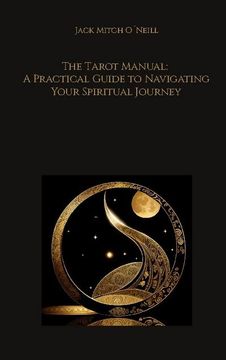 portada The Tarot Manual: A Practical Guide to Navigating Your Spiritual Journey (en Inglés)