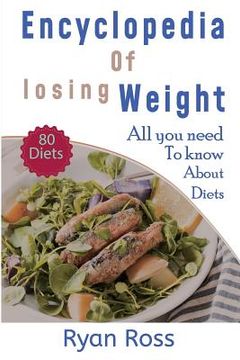 portada Encyclopedia of Losing Weight: All You Need to Know about Diets