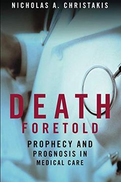 portada Death Foretold: Prophecy and Prognosis in Medical Care (en Inglés)