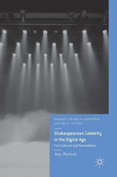 portada Shakespearean Celebrity in the Digital Age: Fan Cultures and Remediation