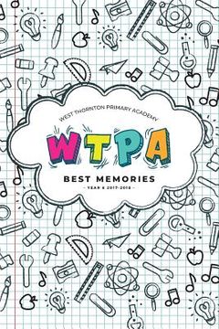 portada West Thornton Primary Academy Best Memories 2017-2018 (en Inglés)