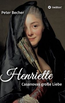portada Henriette: Casanovas große Liebe (en Alemán)