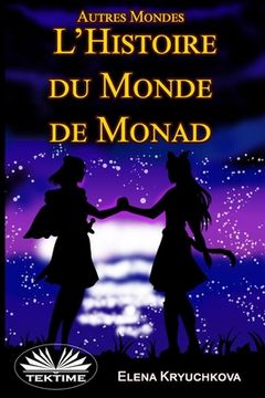 portada Autres Mondes. Histoire du Monde de Monad (en Francés)