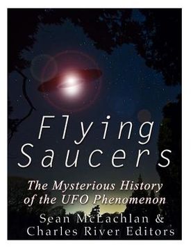 portada Flying Saucers: The Mysterious History of the UFO Phenomenon (en Inglés)