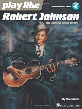 portada Play Like Robert Johnson: The Ultimate Guitar Lesson (en Inglés)