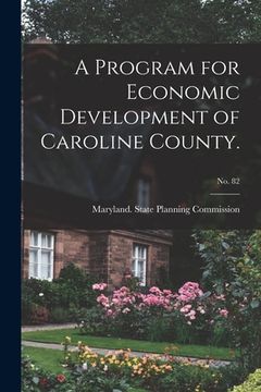 portada A Program for Economic Development of Caroline County.; No. 82 (en Inglés)