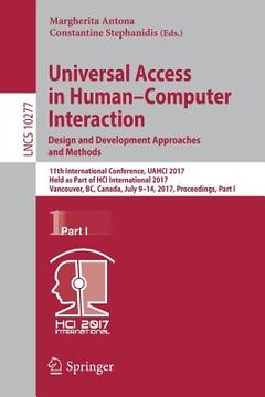 portada Universal Access in Human-Computer Interaction. Design and Development Approaches and Methods: 11th International Conference, Uahci 2017, Held as Part (en Inglés)