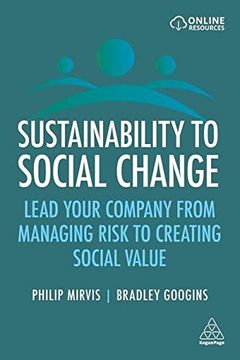 portada Sustainability to Social Change: Lead Your Company From Managing Risks to Creating Social Value 