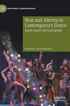 portada Heat and Alterity in Contemporary Dance: South-South Choreographies (New World Choreographies) (in English)