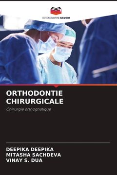 ORTHODONTIE CHIRURGICALE. Chirurgie orthognatique (en Francés)