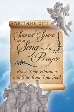 portada Sacred Space in a Song and a Prayer: Raise Your Vibration and Sing from Your Soul