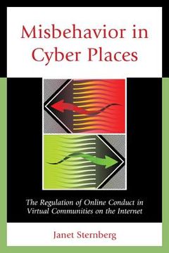 portada misbehavior in cyber places: the regulation of online conduct in virtual communities on the internet