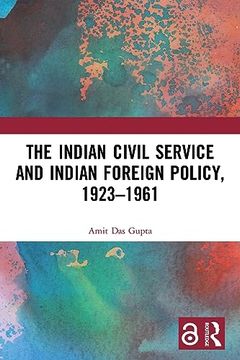 portada The Indian Civil Service and Indian Foreign Policy, 1923–1961 (en Inglés)