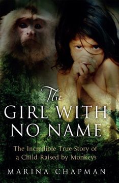 portada The Girl With no Name: The Incredible True Story of a Child Raised by Monkeys (en Inglés)