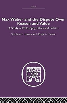portada max weber and the dispute over reason and value (en Inglés)
