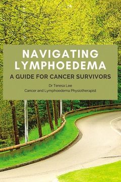 portada Navigating Lymphoedema - A Guide for Cancer Survivors (en Inglés)