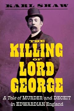 portada The Killing of Lord George: A Tale of Murder and Deceit in Edwardian England (in English)