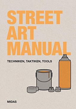 portada Street art Manual: Die Besten Techniken, Taktiken, Tools (Language German) (in German)