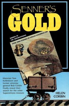 portada Senner's Gold: Over 1000 Lbs of Stolen Goldfield Ore Hidden in the Superstitions (en Inglés)